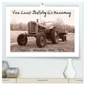 Von Lanz Bulldog bis Hanomag Traktor – Klassiker 1926 – 1975 (hochwertiger Premium Wandkalender 2024 DIN A2 quer), Kunstdruck in Hochglanz von Stoerti-md,  Stoerti-md