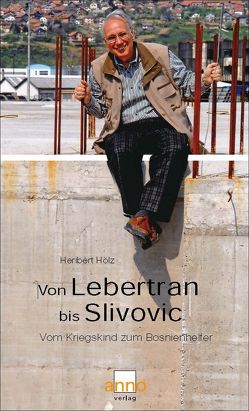 Von Lebertran bis Slivovic von Hölz,  Heribert