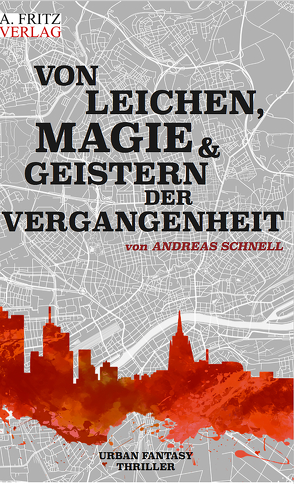 Von Leichen, Magie und Geistern der Vergangenheit von Schnell,  Andreas