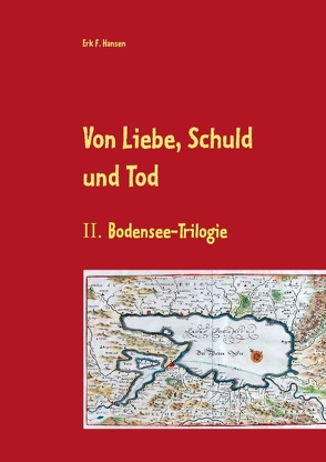 Von Liebe, Schuld und Tod von Hansen,  Erk F.