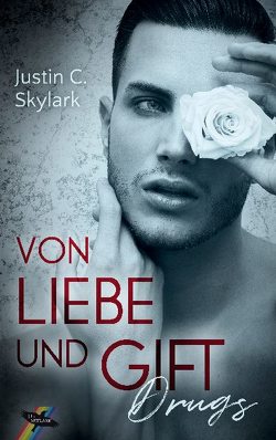 Von Liebe und Gift von Skylark,  Justin C