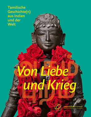 Von Liebe und Krieg von Castro,  Inés de, Muthukumaraswamy,  M.D., Noack,  Georg, Priester-Lasch,  Lisa