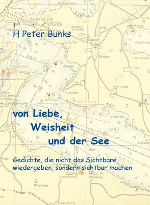 von Liebe, Weisheit und der See von Bunks,  H Peter Bunks