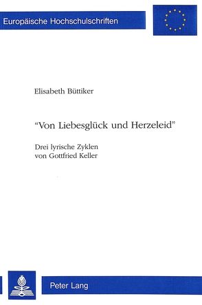 «Von Liebesglück und Herzeleid» von Lott-Büttiker,  Elisabeth