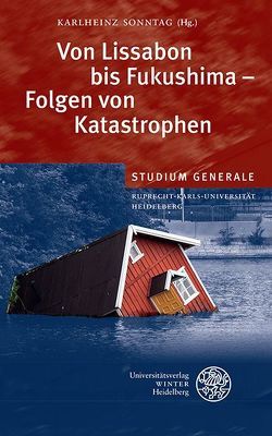 Von Lissabon bis Fukushima – Folgen von Katastrophen von Böhme,  Hartmut, Paul,  Gerhard, Sonntag,  Karlheinz, Storch,  Volker, Tenhagen,  Hermann-Josef, Wrogeman,  Henning