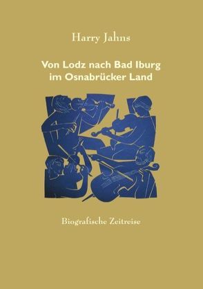 Von Lodz nach Bad Iburg im Osnabrücker Land von Jahns,  Harry