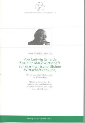 Von Ludwig Erhards Sozialer Marktwirtschaft zur marktwirtschaftlichen Wirtschaftslenkung von Wünsche,  Horst Friedrich