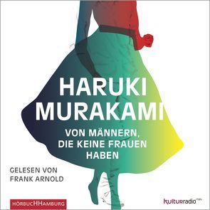 Von Männern, die keine Frauen haben von Arnold,  Frank, Gräfe,  Ursula, Murakami,  Haruki