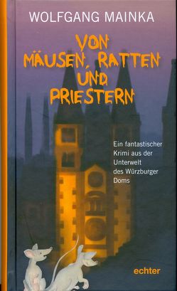 Von Mäusen, Ratten und Priestern von Mainka,  Simone, Mainka,  Wolfgang