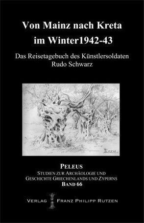 Von Mainz nach Kreta im Winter 1942-43 von Schwarz,  Rudo