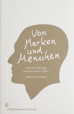 Von Marken und Menschen von Freitag,  Andreas