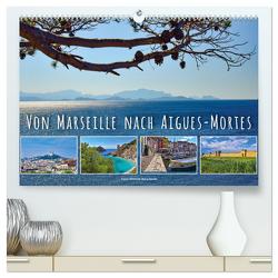 Von Marseille nach Aigus-Mortes (hochwertiger Premium Wandkalender 2024 DIN A2 quer), Kunstdruck in Hochglanz von Ratzer,  Reinhold