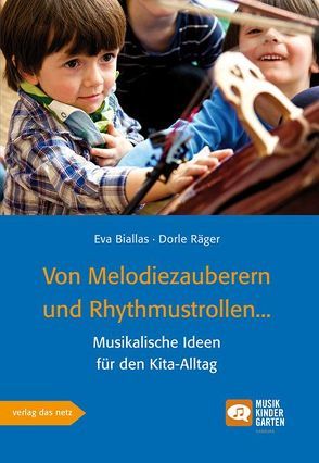 Von Melodiezauberern und Rhythmustrollen von Biallas,  Eva, Räger,  Dorle