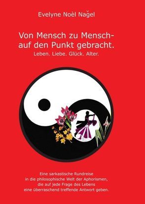 Von Mensch zu Mensch – auf den Punkt gebracht von Noel Nagel,  Evelyne