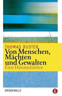 Von Menschen, Mächten und Gewalten von Ruster,  Thomas