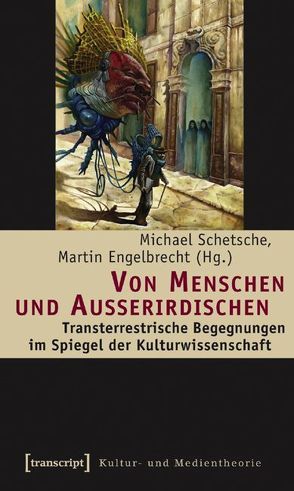 Von Menschen und Außerirdischen von Engelbrecht,  Martin, Schetsche,  Michael