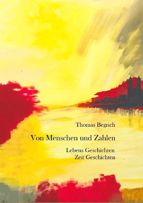 Von Menschen und Zahlen von Begrich,  Thomas