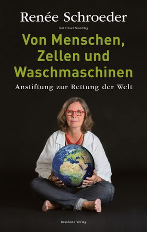 Von Menschen, Zellen und Waschmaschinen von Nendzig,  Ursel, Schroeder,  Renee