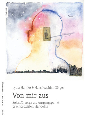 Ausgangspunkt Selbstfürsorge von Görges,  Hans-Joachim, Hantke,  Lydia