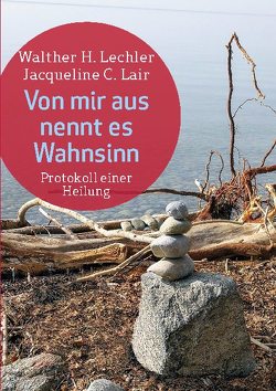 Von mir aus nennt es Wahnsinn von Lair,  Jacqueline C., Lechler,  Walther H.