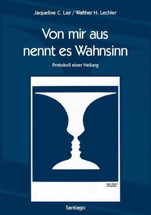 Von mir aus nennt es Wahnsinn von Lair,  Jacqueline C., Lechler,  Walther H.