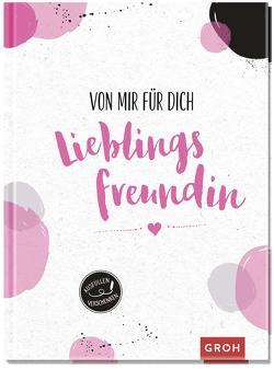 Von mir für dich, Lieblingsfreundin von Groh Verlag