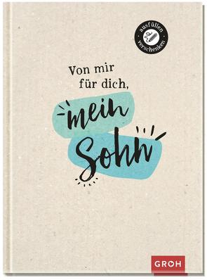 Von mir für dich, mein Sohn von Groh Verlag