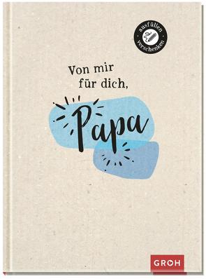 Von mir für dich, Papa von Groh Kreativteam