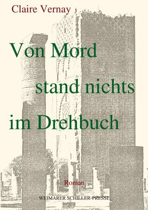 Von Mord stand nichts im Drehbuch von Vernay,  Claire