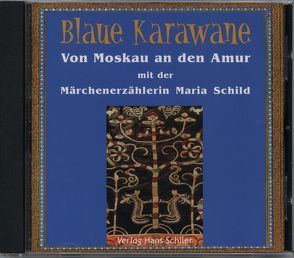 Von Moskau an den Amur mit der Märchenerzählerin Maria Schild von Hammiche,  Cherif, Schild,  Maria, Takkali,  Derya, Wagner,  Alexej