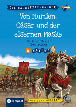 Von Mumien, Caesar und dem Mann mit der eisernen Maske von Dr. Ebbert,  Birgit, Grubing,  Timo