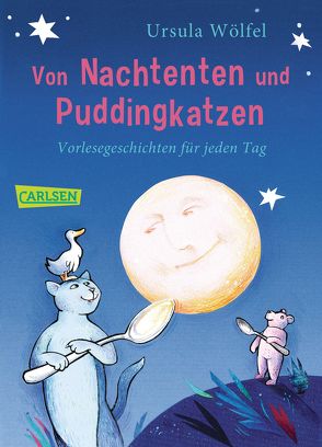 Von Nachtenten und Puddingkatzen von Wölfel,  Bettina, Wölfel,  Ursula