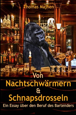 Von Nachtschwärmern & Schnapsdrosseln von Majhen,  Thomas