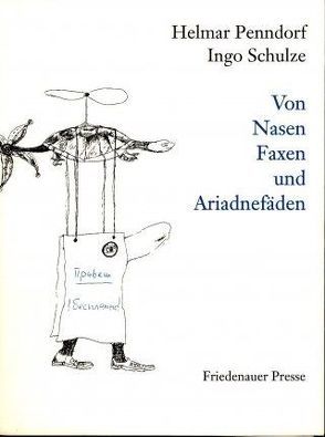 Von Nasen Faxen und Ariadnefäden von Penndorf,  Helmar, Schulze,  Ingo