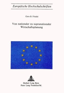 Von nationaler zu supranationaler Wirtschaftsplanung von Friedel,  Gero B.