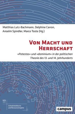 Von Natur und Herrschaft von Bertelloni,  Francisco, Carron,  Delphine, Haar,  Chris, Kaiser,  Christian, Lambertini,  Roberto, Langeloh,  Jacob, Lutz-Bachmann,  Matthias, Martins,  Antonio Rocha, Miethke ,  Jürgen, Pierpauli,  José Ricardo, Schmid,  Benjamin, Spindler,  Anselm, Toste,  Marco