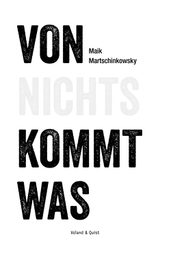 Von nichts kommt was von Martschinkowsky,  Maik