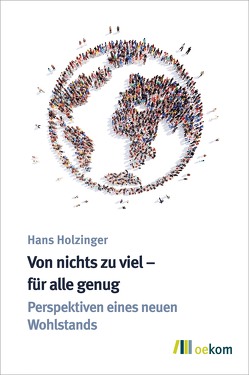 Von nichts zu viel – für alle genug von Holzinger,  Hans