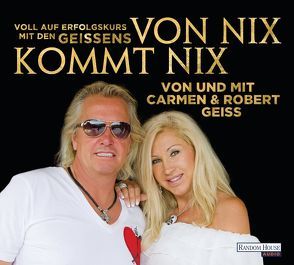 Von nix kommt nix von Geiss,  Carmen, Geiss,  Robert