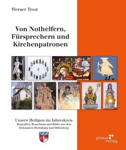 Von Nothelfern, Fürsprechern und Kirchpatronen von Trost,  Werner