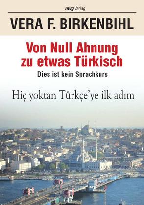 Von Null Ahnung zu etwas Türkisch von Birkenbihl,  Vera F