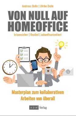 Von Null auf Homeoffice von Andreas,  Dolle, Ulrike,  Dolle