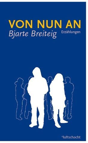 Von nun an von Breiteig,  Bjarte, Strobel,  Bernhard