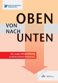 Von oben nach unten von Institut der deutschen Wirtschaft Köln