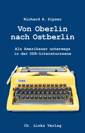 Von Oberlin nach Ostberlin von Zipser,  Richard A.