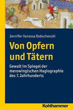 Von Opfern und Tätern von Dobschenzki,  Jennifer Vanessa, Kortüm,  Hans-Henning, Rudersdorf,  Manfred, Schaefer,  Christoph