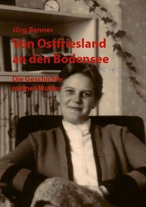 Von Ostfriesland an den Bodensee von Benner,  Jörg