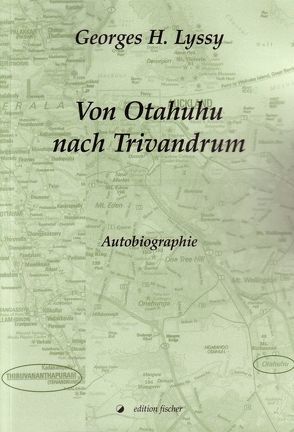 Von Otahuhu nach Trivandrum von Lyssy,  Georges H