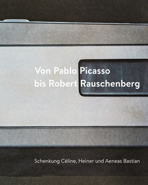 Von Pablo Picasso bis Robert Rauschenberg von Haist,  Iris, Mössinger,  Ingrid