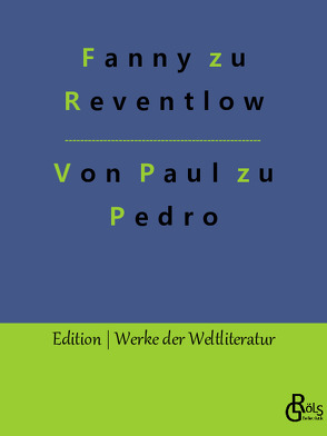 Von Paul zu Pedro von Gröls-Verlag,  Redaktion, zu Reventlow,  Fanny